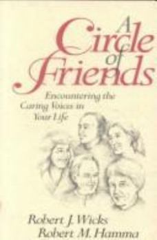 Paperback A Circle of Friends: Encountering the Caring Voices in Your Life Book