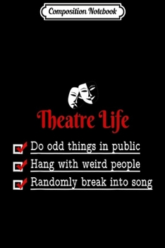 Composition Notebook: Funny Theatre Kid Actor Tech Week Stage Gift Journal/Notebook Blank Lined Ruled 6x9 100 Pages