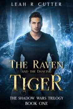The Raven and the Dancing Tiger - Book #1 of the Shadow Wars