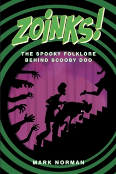 Paperback Zoinks!: The Spooky Folklore Behind Scooby Doo Book