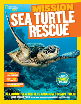 Paperback National Geographic Kids Mission: Sea Turtle Rescue: All about Sea Turtles and How to Save Them Book