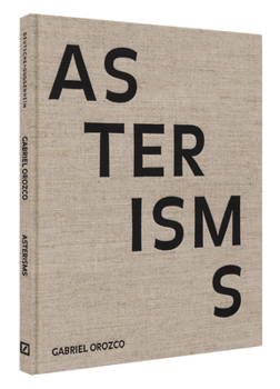 Hardcover Gabriel Orozco: Asterisms Book