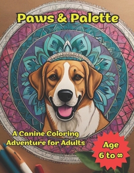 Paperback Paws & Palette: A Canine Coloring Adventure for Adults Book
