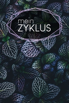 Mein Zyklus: Journal für deine Menstruation | Zum Ausfüllen | 120 Seiten | Tracking | Tagebuch für Mädchen und Frauen | Motiv: Blätter (German Edition)