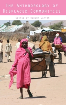 Hardcover The Anthropology of Displaced Communities Book