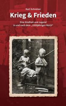 Paperback Krieg & Frieden: Eine Kindheit und Jugend in und nach dem 1000jährigen Reich [German] Book