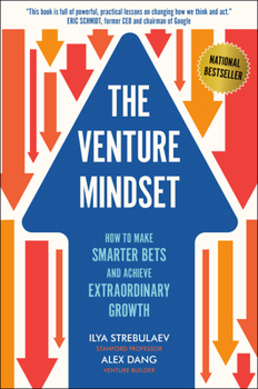 Hardcover The Venture Mindset: How to Make Smarter Bets and Achieve Extraordinary Growth Book