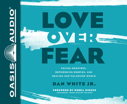 Audio CD Love Over Fear: Facing Monsters, Befriending Enemies, and Healing Our Polarized World Book