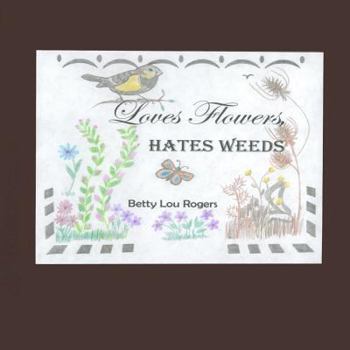 Paperback Loves Flowers Hates Weeds Book