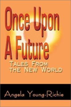 Paperback Once Upon A Future: Tales From the New World Book