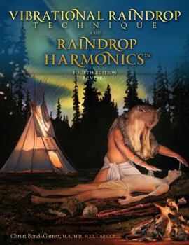 Paperback Vibrational Raindrop Technique & Raindrop Harmonics: 4th Edition (Revised) Book
