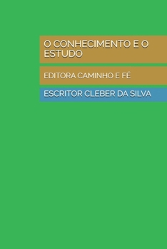 Paperback O Conhecimento E O Estudo: Editora Caminho E Fé [Portuguese] Book