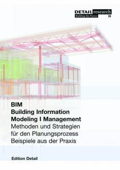 Paperback Building Information Modeling I Management: Methoden Und Strategien Für Den Planungsprozess, Beispiele Aus Der Praxis [German] Book