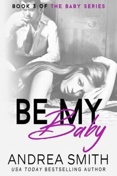 Be My Baby - Book #3 of the Baby