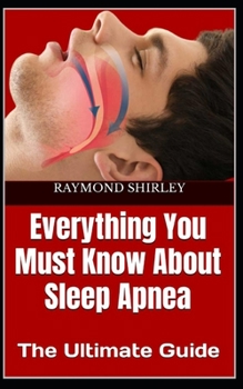 Paperback Everything You Must Know About Sleep Apnea: The Ultimate Guide Book