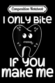Paperback Composition Notebook: I Only Bite If You Make Me Funny BDSM Tooth Kinky Kink Journal/Notebook Blank Lined Ruled 6x9 100 Pages Book