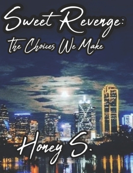 Paperback Sweet Revenge: The Choices We Make Book