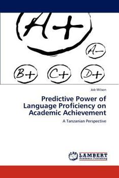 Paperback Predictive Power of Language Proficiency on Academic Achievement Book