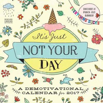 Calendar It s Just Not Your Day 2017 Calendar Book