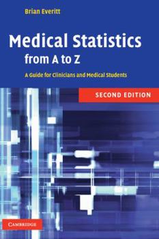 Hardcover Medical Statistics from A to Z: A Guide for Clinicians and Medical Students Book