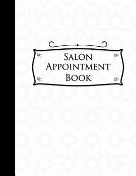 Paperback Salon Appointment Book: 7 Columns Appointment Pad, Cute Appointment Books, Undated Appointment Book, White Cover Book