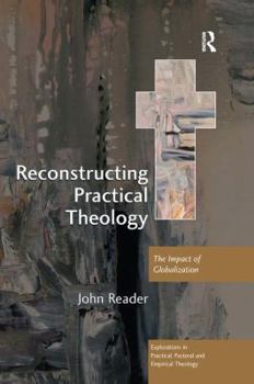 Paperback Reconstructing Practical Theology: The Impact of Globalization Book