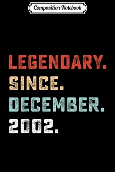 Composition Notebook: Legendary Since December 2002 Birthday Gift For 17 Yrs Old  Journal/Notebook Blank Lined Ruled 6x9 100 Pages