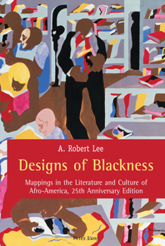 Hardcover Designs of Blackness: Mappings in the Literature and Culture of Afro-America, 25th Anniversary Edition Book