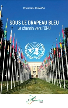 Paperback Sous le drapeau bleu: Le chemin vers l'ONU [French] Book