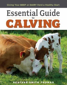 Paperback Essential Guide to Calving: Giving Your Beef or Dairy Herd a Healthy Start Book