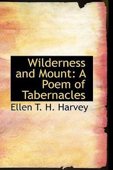 Hardcover Wilderness and Mount: A Poem of Tabernacles Book