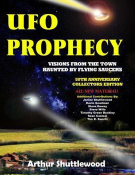 Paperback UFO Prophecy: Visions From the Town Haunted By Flying Saucers - 50th Anniversary Collectors Edition Book