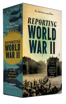 Hardcover Reporting World War II: The 75th Anniversary Edition: A Library of America Boxed Set Book
