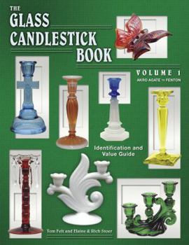 Hardcover The Glass Candlestick Book: Identification and Value Guide: Volume I Akro Agate to Fenton Book