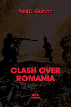 Paperback CLASH OVER ROMANIA, Vol. II. British and American Policies toward Romania: 1938 - 1947, the 2nd Edition Book