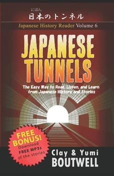 Paperback Japanese Tunnels: The Easy Way to Read, Listen, and Learn from Japanese History and Stories Book