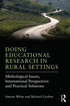 Paperback Doing Educational Research in Rural Settings: Methodological Issues, International Perspectives and Practical Solutions Book