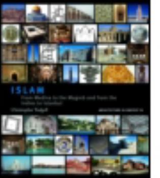Hardcover Islam: From Medina to the Maghreb and from the Indies to Istanbul Book