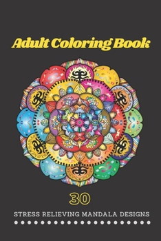 Paperback Adult Coloring Book: 30 stress relieving mandala designs Book