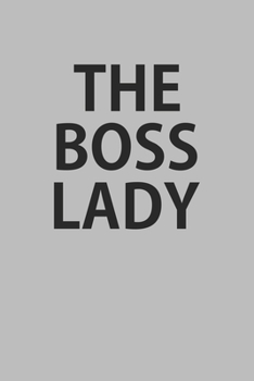 Paperback The Boss Lady: Blank College Ruled Lined Notebook Writing Journal Book
