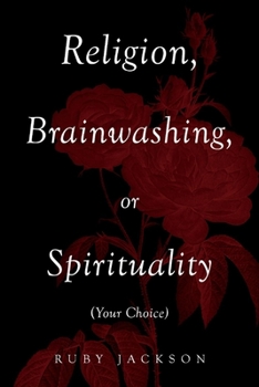 Paperback Religion, Brainwashing, or Spirituality (Your Choice) Book