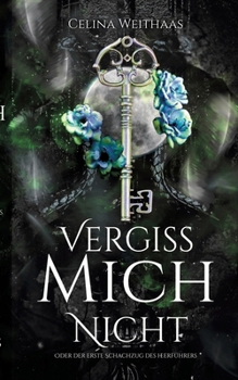 Paperback Vergiss mich nicht Oder Der erste Schachzug des Heerführers [German] Book