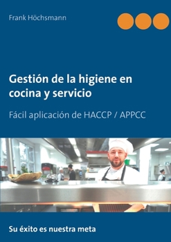 Paperback Gestión de la higiene en cocina y servicio: Fácil aplicación de HACCP / APPCC [Spanish] Book