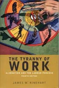 Paperback The Tyranny of Work: Alienation and the Labour Process Book