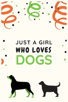 Paperback Just a Girl Who Loves Dogs: Blank Lined Journal Notebook, Funny Dogs Notebook journal for Dogs lovers Book