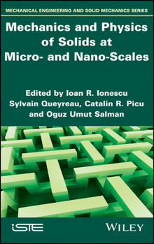 Hardcover Mechanics and Physics of Solids at Micro- And Nano-Scales Book