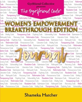 Paperback The Gyrlfriend Code Women's Empowerment Breakthrough Edition Journal: Sia Moiwa Version Book