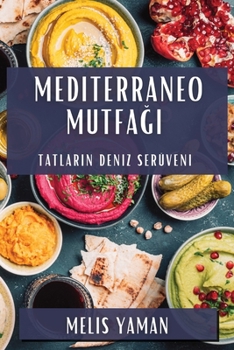 Mediterraneo Mutfağı: Tatların Deniz Serüveni