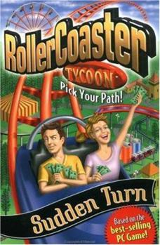 Roller Coaster Tycoon 1: Sudden Turn (RollerCoaster Tycoon) - Book #1 of the Roller Coaster Tycoon: Pick Your Path