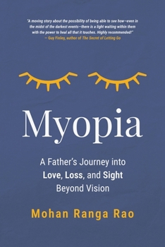 Myopia: A Father's Journey into Love, Loss, and Sight Beyond Vision